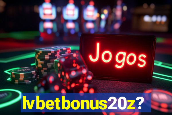 lvbetbonus20z?