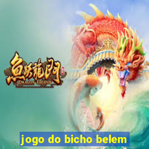 jogo do bicho belem