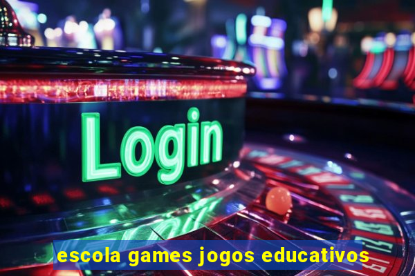 escola games jogos educativos