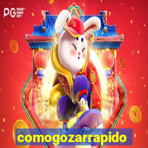 comogozarrapido