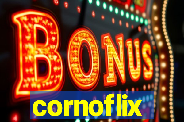 cornoflix