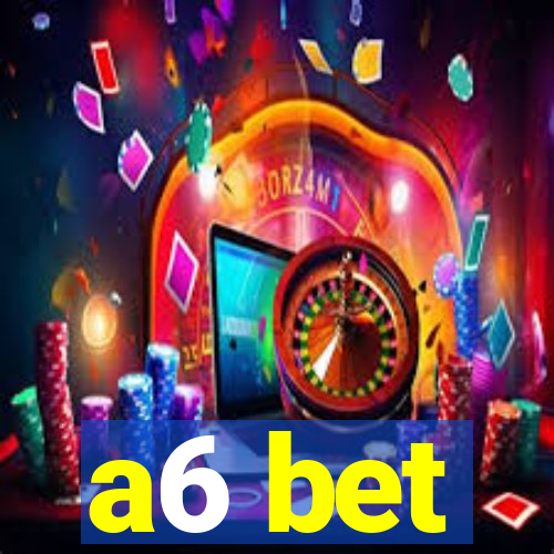 a6 bet