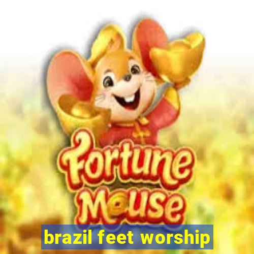 brazil feet worship