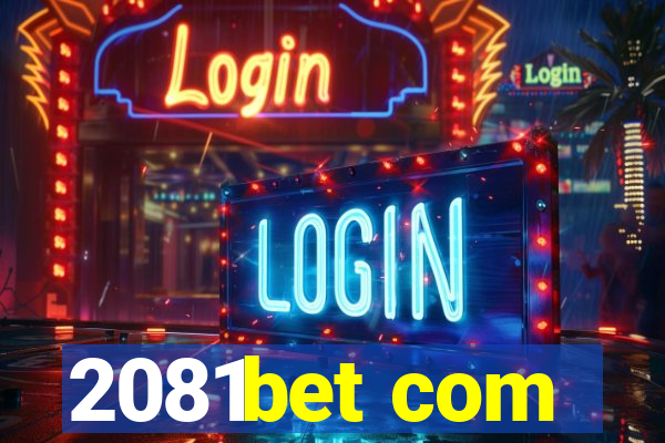 2081bet com