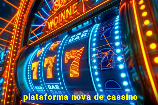 plataforma nova de cassino