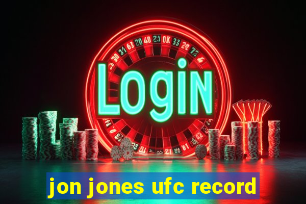 jon jones ufc record