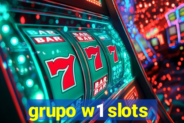 grupo w1 slots