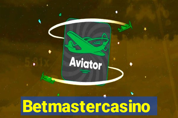 Betmastercasino