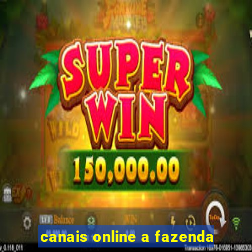 canais online a fazenda