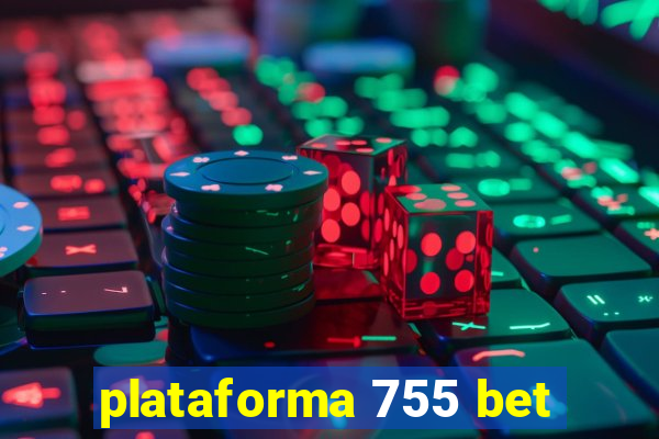 plataforma 755 bet