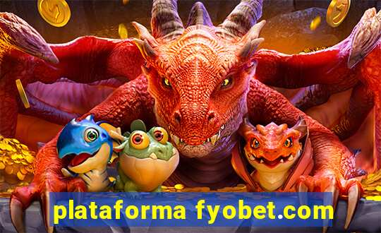 plataforma fyobet.com