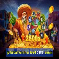 plataforma bet585.com