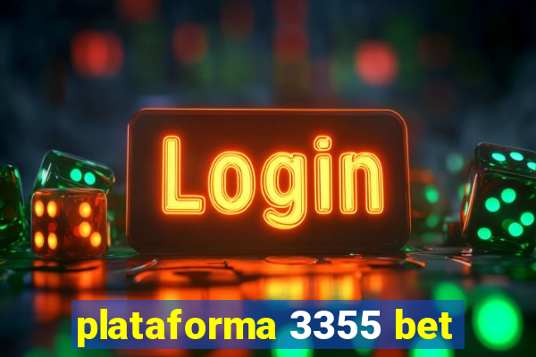 plataforma 3355 bet