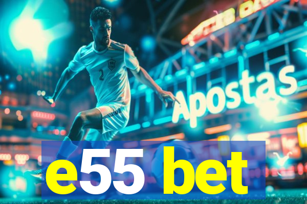 e55 bet