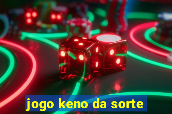 jogo keno da sorte