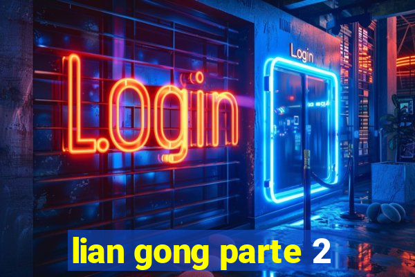 lian gong parte 2