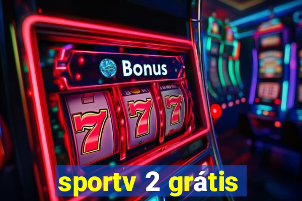 sportv 2 grátis