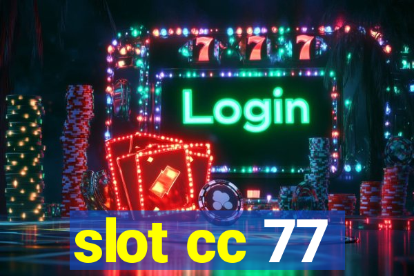 slot cc 77