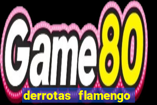 derrotas flamengo 2019 brasileiro