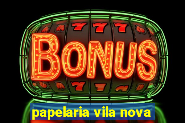 papelaria vila nova