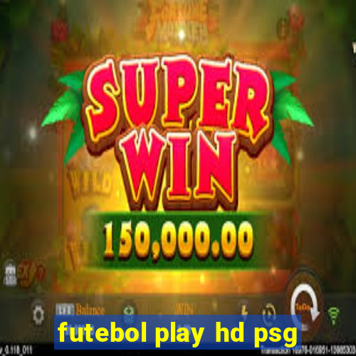 futebol play hd psg