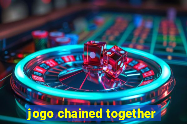 jogo chained together