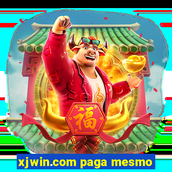 xjwin.com paga mesmo