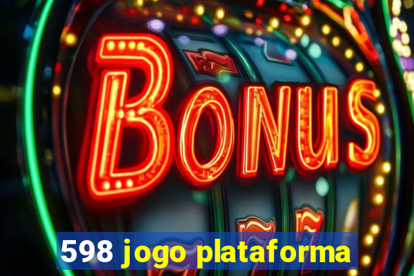 598 jogo plataforma