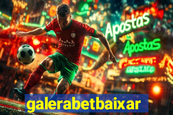 galerabetbaixar