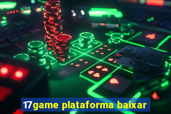 17game plataforma baixar