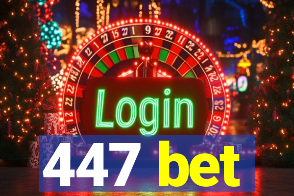 447 bet