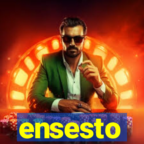 ensesto