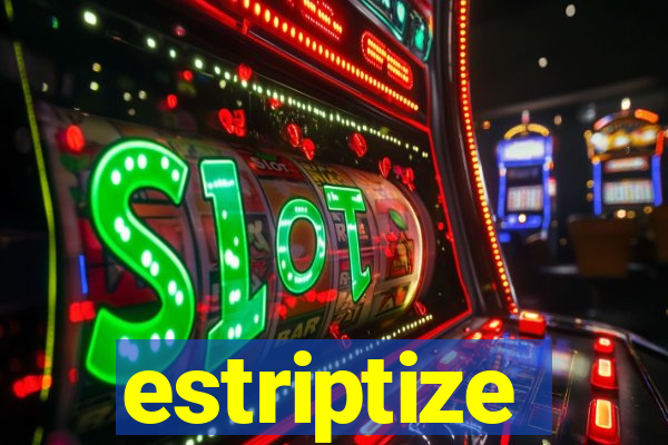 estriptize