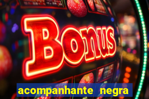 acompanhante negra s o paulo