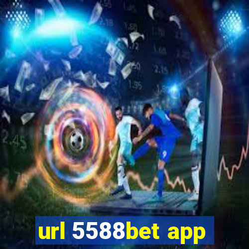 url 5588bet app