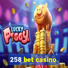 258 bet casino