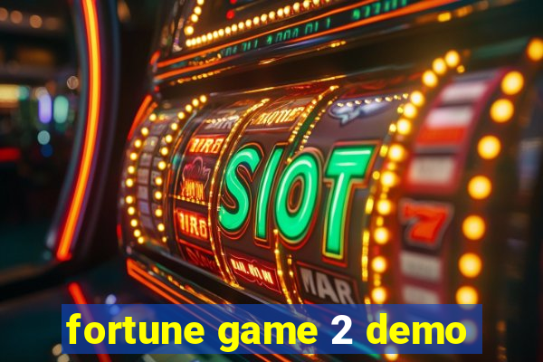 fortune game 2 demo