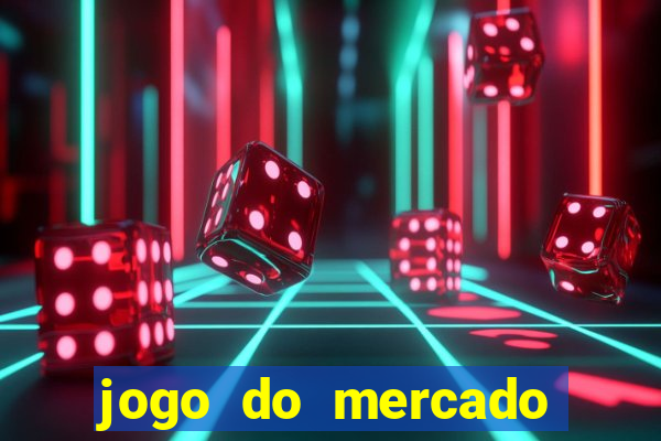 jogo do mercado com dinheiro infinito