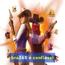 bra365 é confiável