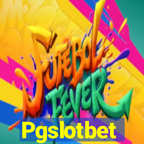 Pgslotbet