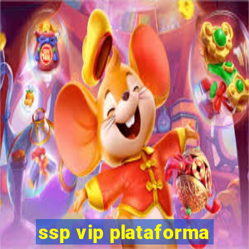 ssp vip plataforma