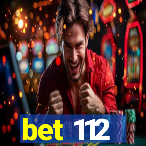 bet 112