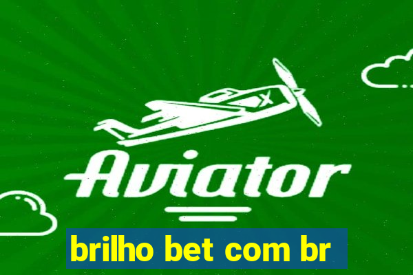 brilho bet com br