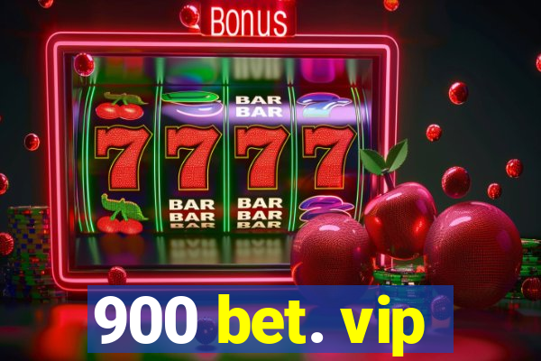 900 bet. vip