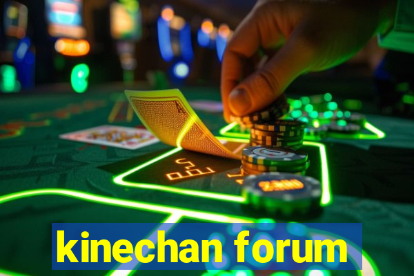 kinechan forum