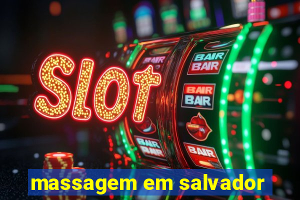 massagem em salvador