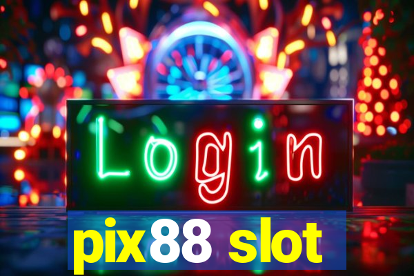 pix88 slot