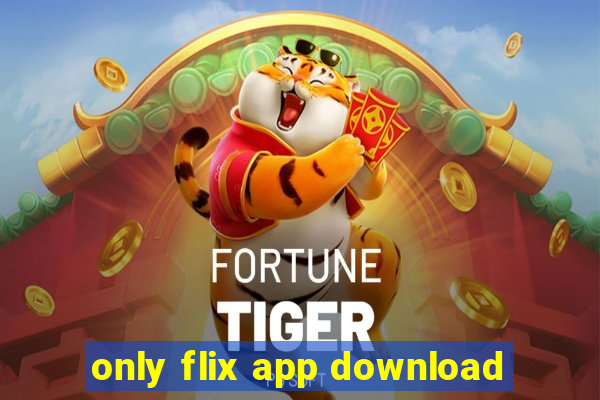 only flix app download