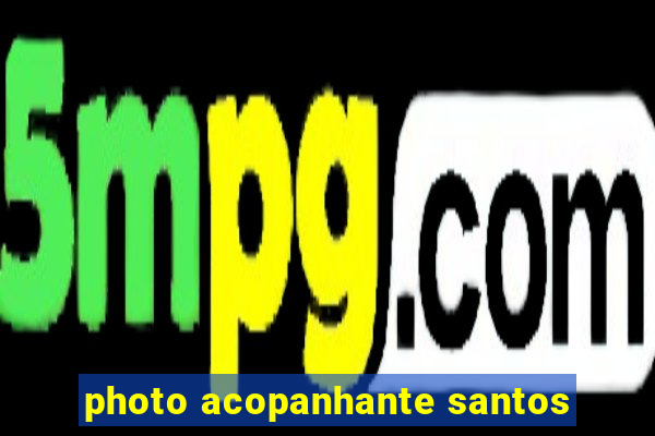 photo acopanhante santos