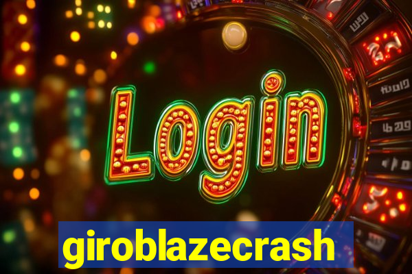 giroblazecrash